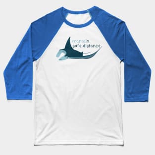 Manta ray safe distance reminder Baseball T-Shirt